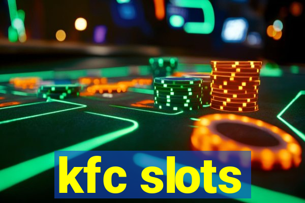 kfc slots